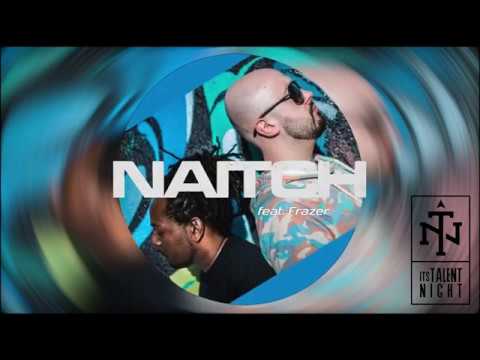 ITSTALENTNIGHT - Naitch (feat. Frazer) (Official Audio)