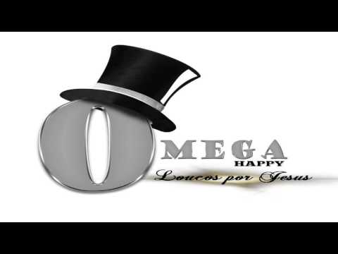 Omega Happy - Louco por Jesus
