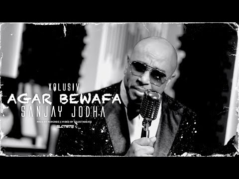 Agar Bewafa - Sanjay Jodha || XQLUSIV (official Video)