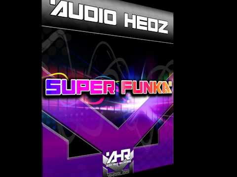 Audio Hedz - Super Funka [Audio Hedz Recordings 25.05.12]