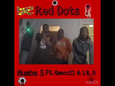 Numba5 Ft. Gmacc11 & LIL B ~ “ RED DOTS” (OFFICIAL AUDIO)