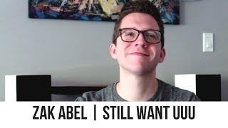 Zak Abel - Still Want UUU | Reaction