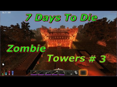 7 Days To Die | Alpha 12.4 | Part 23 | Zombie Towers MEGA Castle Build #3