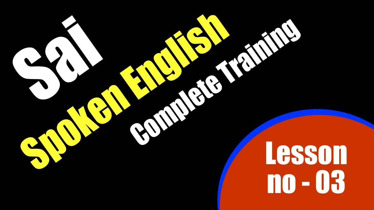 Sai Spoken English Complete online Training | Sai Academy | Day 03