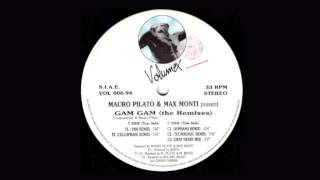 Mauro Pilato & Max Monti - Gam Gam (The Remixes) (Soprano Remix)