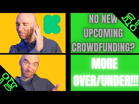 Upcoming (LACK THEREOF) Kickstarters Week of December 28 with 100% MORE OVER/UNDER GAME and RAMBLES!