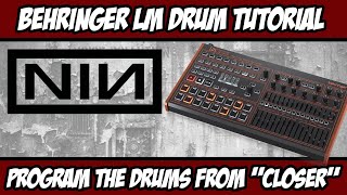Behringer LM Drum Tutorial: Program the Drums from NIN "Closer"