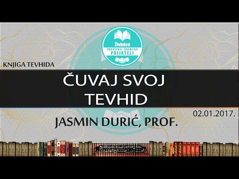 ČUVAJ SVOJ TEVHID | Jasmin Durić, prof.