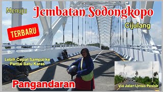 Download lagu Menuju Jembatan Sodongkopo - Pangandaran TERBARU | via Jalan Lintas Pesisir mp3