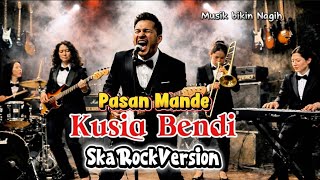 Download lagu KUSIA BENDI & PASAN MANDE (Ska Rock Version) 🔥 Lagu Minang Legendaris Bikin Semangat 2026 mp3