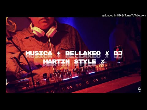 MUSICA + BELLAKEO ✘ DJ MARTIN STYLE ✘RKT✘