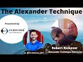 How Can The Alexander Technique Promote A Pain Free Posture Interview With Robert Rickover