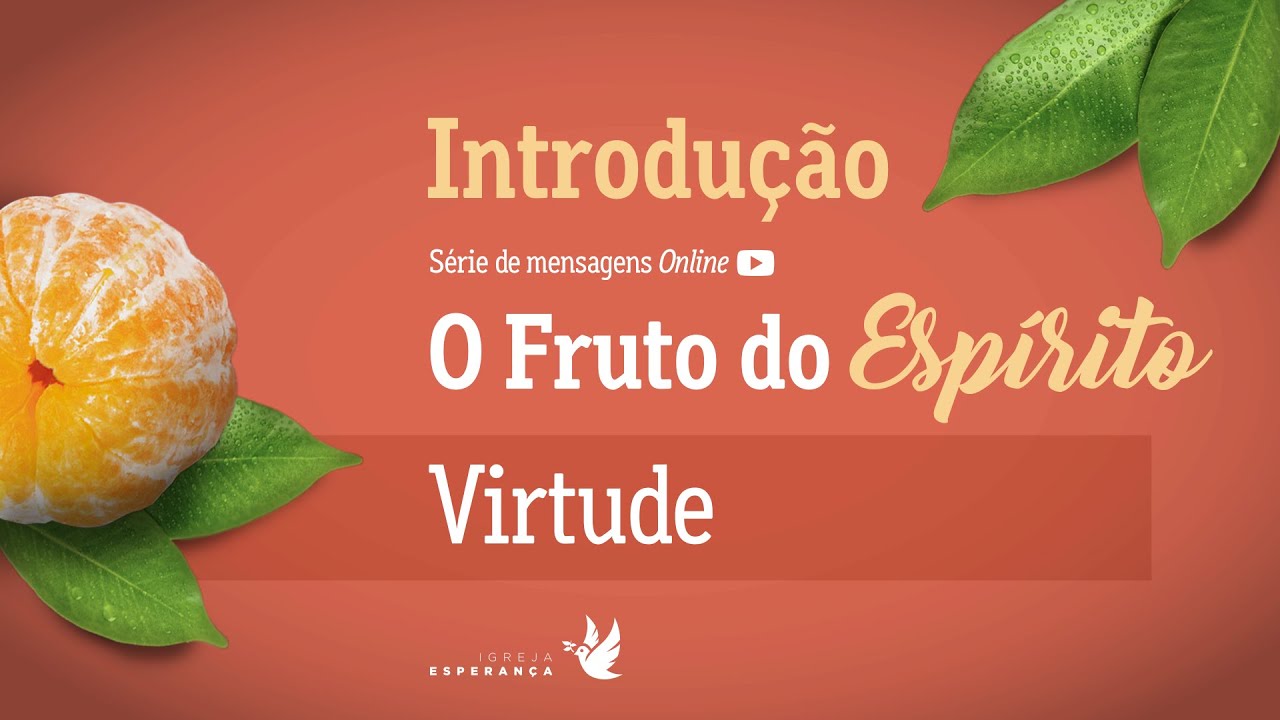 O Fruto do Espírito: Virtude - Jonathan Simões