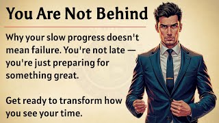 You Are Not Behind – You're Just Getting Started 🔥 || Motivational Video || Graded Reader 