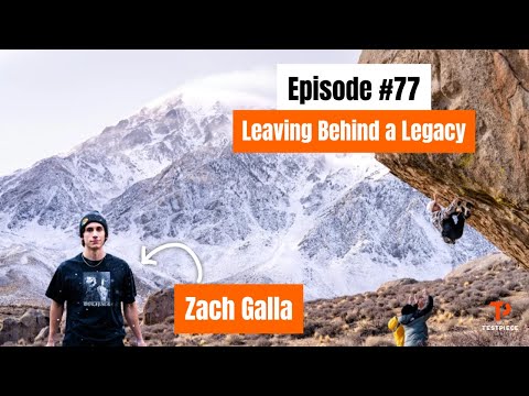 The Role of Board Climbing and Leaving Behind a Legacy with Zach Galla - Testpiece Climbing #77