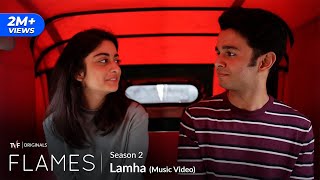 FLAMES Season 2  Music Video - Lamha  All episodes