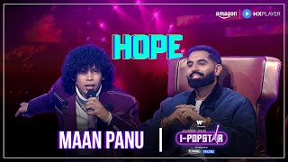 Download lagu Hope | Maan Panu | I-Popstar : Vol.1 | EP05 | Amazon MX Player mp3 Download lagu Hope | Maan Panu | I-Popstar : Vol.1 | EP05 | Amazon MX Player mp3