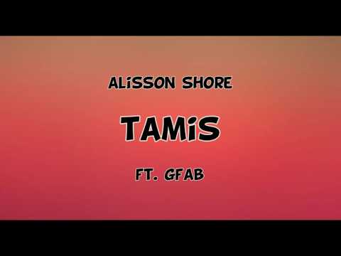 Tamis - Alisson Shore ft. GFAB | Lyrics
