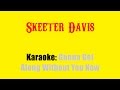 Karaoke: Skeeter Davis / Gonna Get Along ...