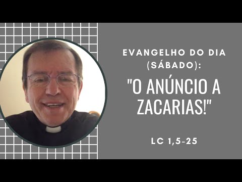 EVANGELHO DO DIA: 19/12 Sábado -  O ANÚNCIO A ZACARIAS! Lc 1,5-25 -  Padre Alberto Gambarini