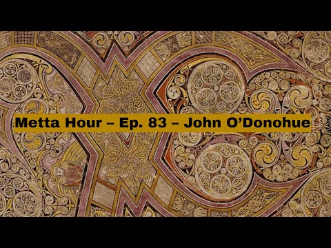 Sharon Salzberg – Metta Hour – Ep. 83 – John O’Donohue