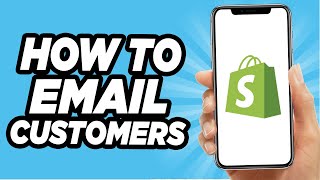 How To Email Customers On Shopify (EASY!)
