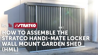 Stratco | How To Assemble the Stratco Handi-Mate Wall Mount Garden Shed | HML