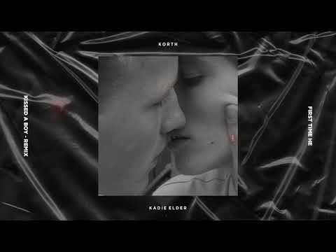 Kadie Elder - First Time He Kissed A Boy  (Korth Remix)