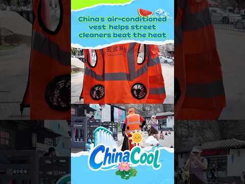 China's 'air-conditioned vest' helps street cleaners beat the heat #chinacool