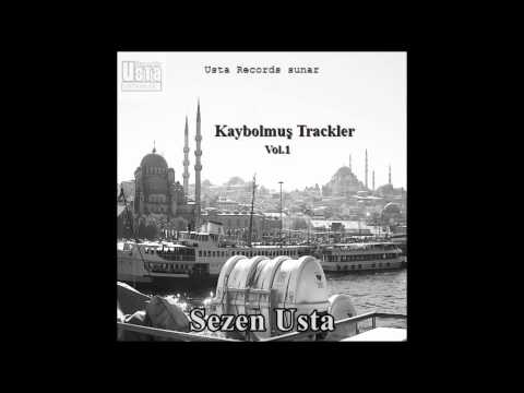 01. Sezen Usta - " Ismim Sezen " 2004 TR Rap ( Kaybolmus Trackler Vol.1 ) 2015 Usta Records