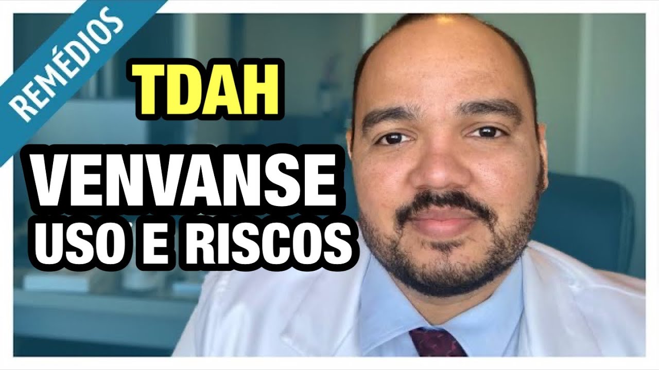 VENVANSE: EFEITOS COLATERAIS E PARA QUE SERVE O VENVANSE