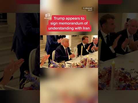 Trump appears to sign memorandum of understanding with Iran