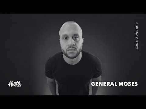 Hustle Radio 039 General Moses
