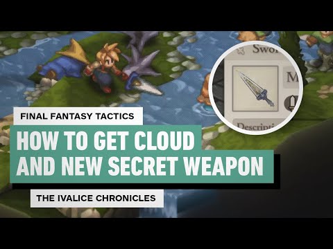 Final Fantasy Tactics: The Ivalice Chronicles - How to Recruit Cloud (and Get His Secret Weapon)