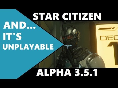 Star Citizen 3.5.1 is out , and …   well... how to say it...