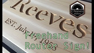 CReeves Makes A Wooden Name Sign with a Router (Freehand) ep024