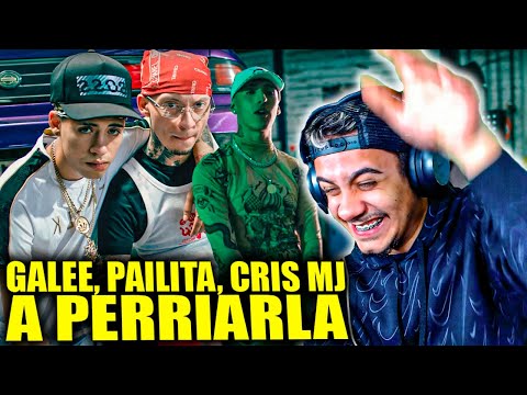 (REACCIÓN) Galee Galee, Pailita, Cris Mj - A PERRIARLA (Video Oficial)