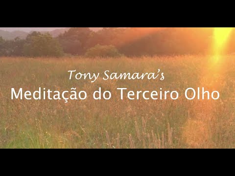 Meditação do Terceiro Olho - Tony Samara