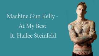 Machine Gun Kelly ft. Hailee Steinfeld - At My Best [Lyrics]