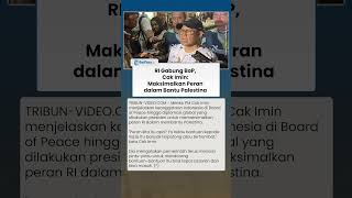 ALASAN RI GABUNG BoP OLEH CAK IMIN: Memaksimalkan Peran dalam Bantuan ke Palestina