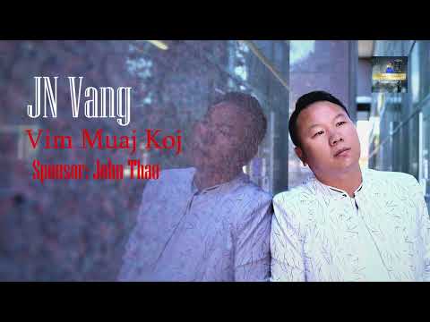 JN Vang: Vim Muaj Koj [ New Song 2024 ]