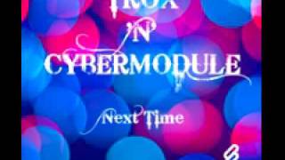 Trox 'n' Cybermodule 'Next Time'