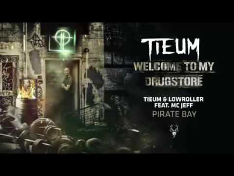 Tieum & Lowroller feat. MC Jeff - Pirate Bay