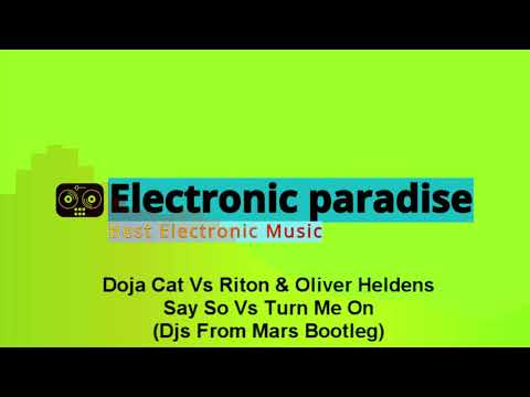 Doja Cat Vs Riton & Oliver Heldens - Say So Vs Turn Me On (Djs From Mars Bootleg)