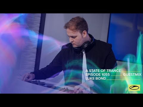 BOND - A State Of Trance Episode 1055 Guest Mix