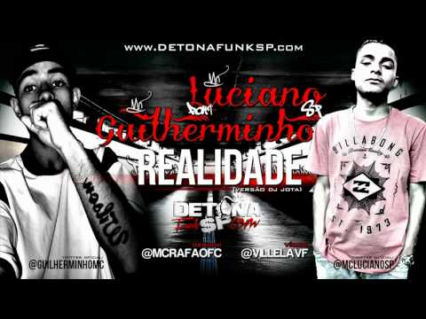MC LUCIANO SP Part MC GUILHERMINHO - REALIDADE (Prod: Dj Jota) Por: Guttobolado