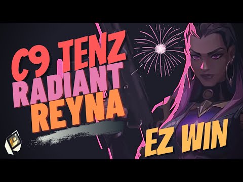 EZ WIN FOR C9 TENZ (RADIANT REYNA GAMEPLAY) - VALORANT