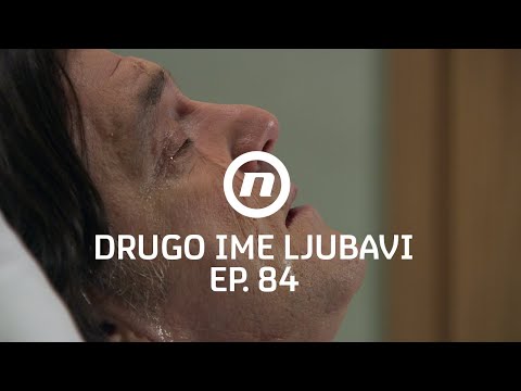 Marko je preminuo - Drugo ime ljubavi - epizoda 84