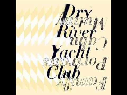 Dry River Yacht Club 