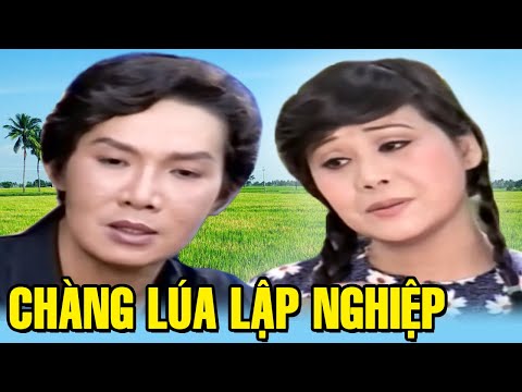 Cải Lương " Chàng lúa lập Nghiệp " Cải Lương Xã Hội Vũ Linh, Tài Linh hay Nhất